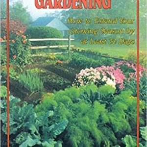 Cold-Climate Gardening: How to Extend Your Growing Season by at Least 30 Days